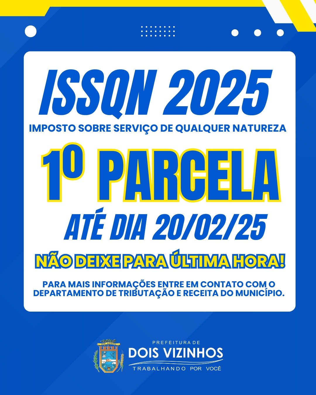 PRAZO PARA PAGAMENTO DA 1ª PARCELA DO ISSQN 2025 VENCE NESTA QUINTA-FEIRA, DIA 20