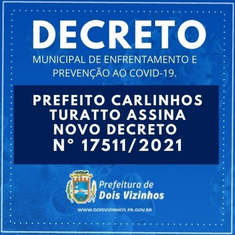 Covid-19: Novo Decreto Municipal Nº 17511/2021 é Assinado